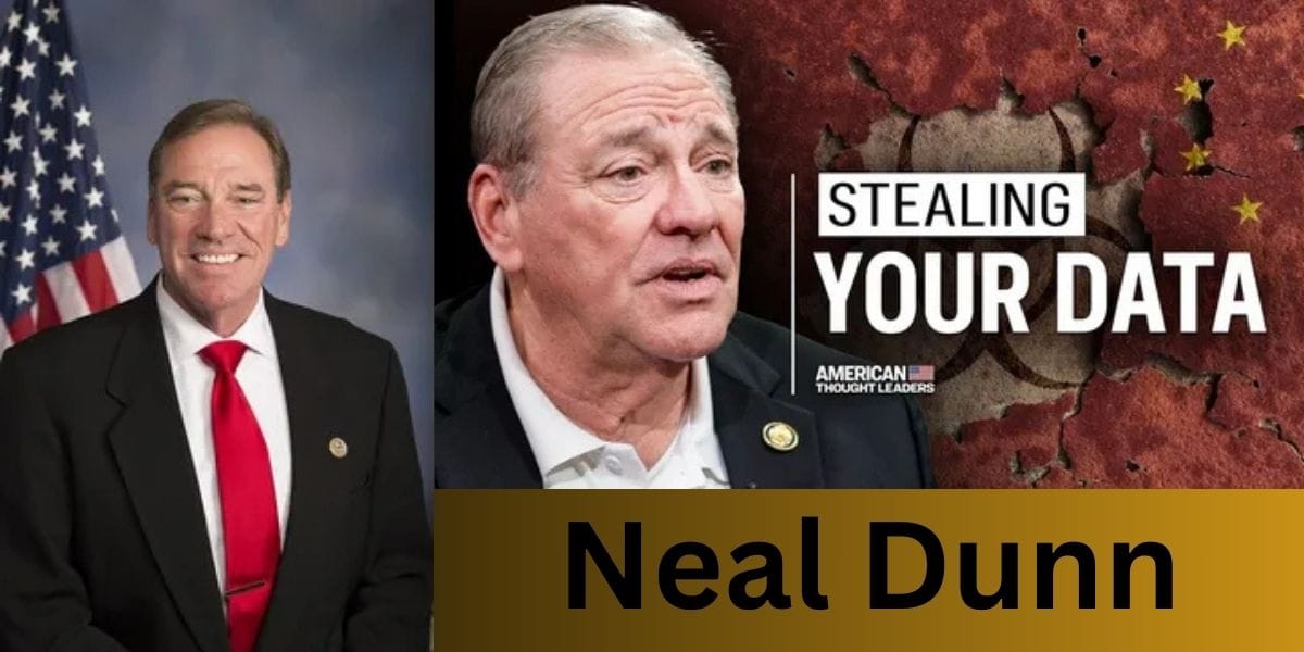 Neal Dunn Explained: Why Everyone’s Talking About Him Right Now Neal Dunn