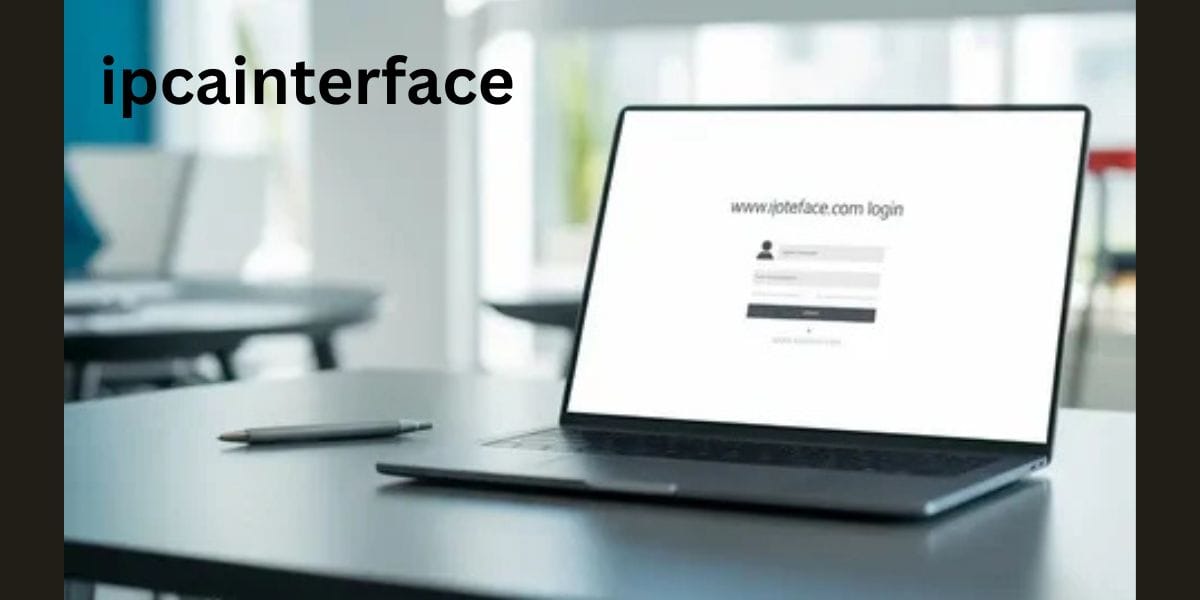 IPCAInterface: Complete Guide to Login, Features, Security & Real Use Cases (2026 Edition) ipcainterface
